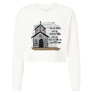 And He Walks With Me And He Talks Me Christian Cropped Pullover Crew