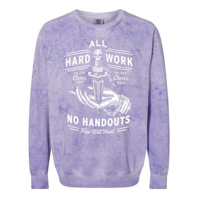 All Hard Work No Handouts Few Will Hunt Apparel Colorblast Crewneck Sweatshirt