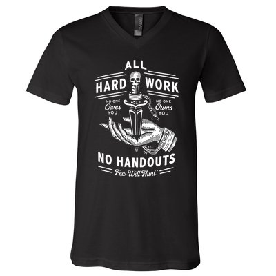 All Hard Work No Handouts Few Will Hunt Apparel V-Neck T-Shirt