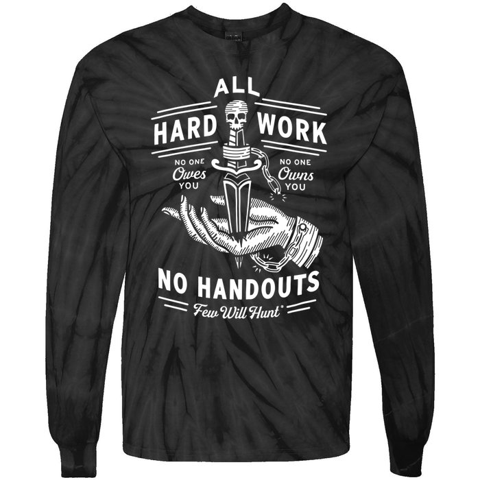 All Hard Work No Handouts Few Will Hunt Apparel Tie-Dye Long Sleeve Shirt