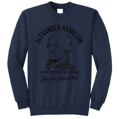 Alexander Hamilton Wrote 51 Essays In 6 Months Sweatshirt