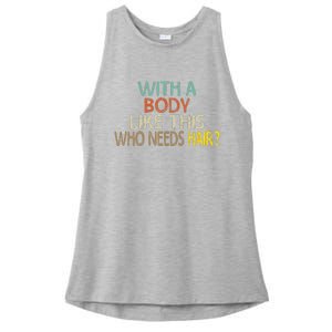 Aging Hairless With A Body Like This Who Needs Hair Ladies PosiCharge Tri-Blend Wicking Tank