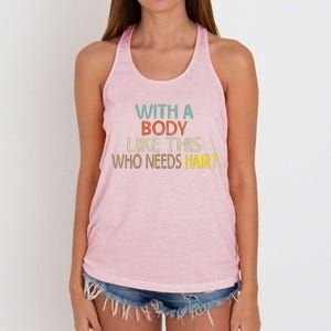 Aging Hairless With A Body Like This Who Needs Hair Women's Knotted Racerback Tank