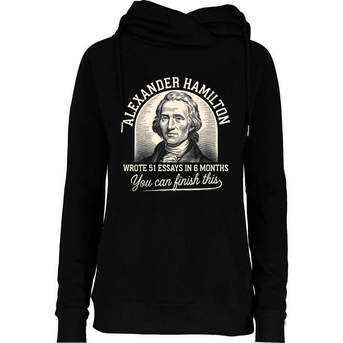 Alexander Hamilton Wrote 51 Essays In 6 Months Vintage Womens Funnel Neck Pullover Hood