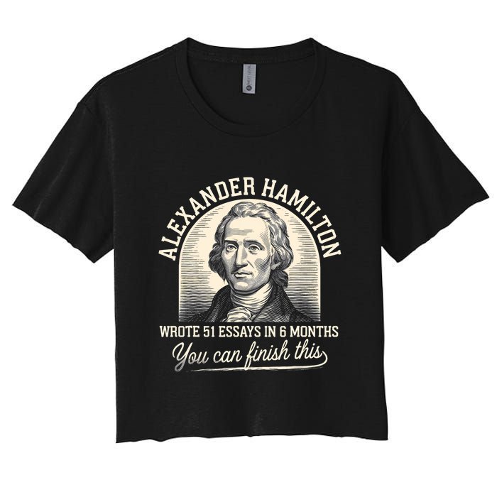 Alexander Hamilton Wrote 51 Essays In 6 Months Vintage Women's Crop Top Tee