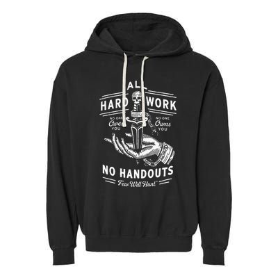 All Hard Work No Handouts Few Will Hunt Apparel Garment-Dyed Fleece Hoodie