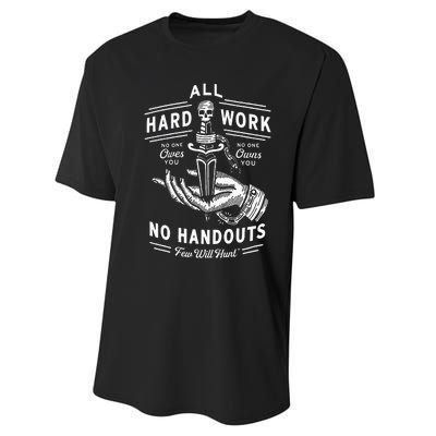 All Hard Work No Handouts Few Will Hunt Apparel Performance Sprint T-Shirt