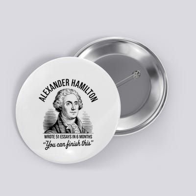 Alexander Hamilton Wrote 51 Essays In 6 Months Vintage Button