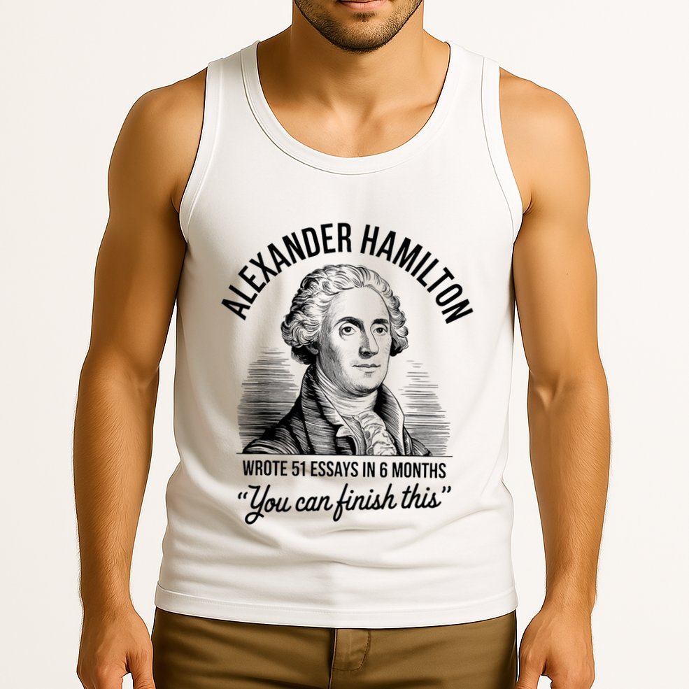 Alexander Hamilton Wrote 51 Essays In 6 Months Vintage Tank Top