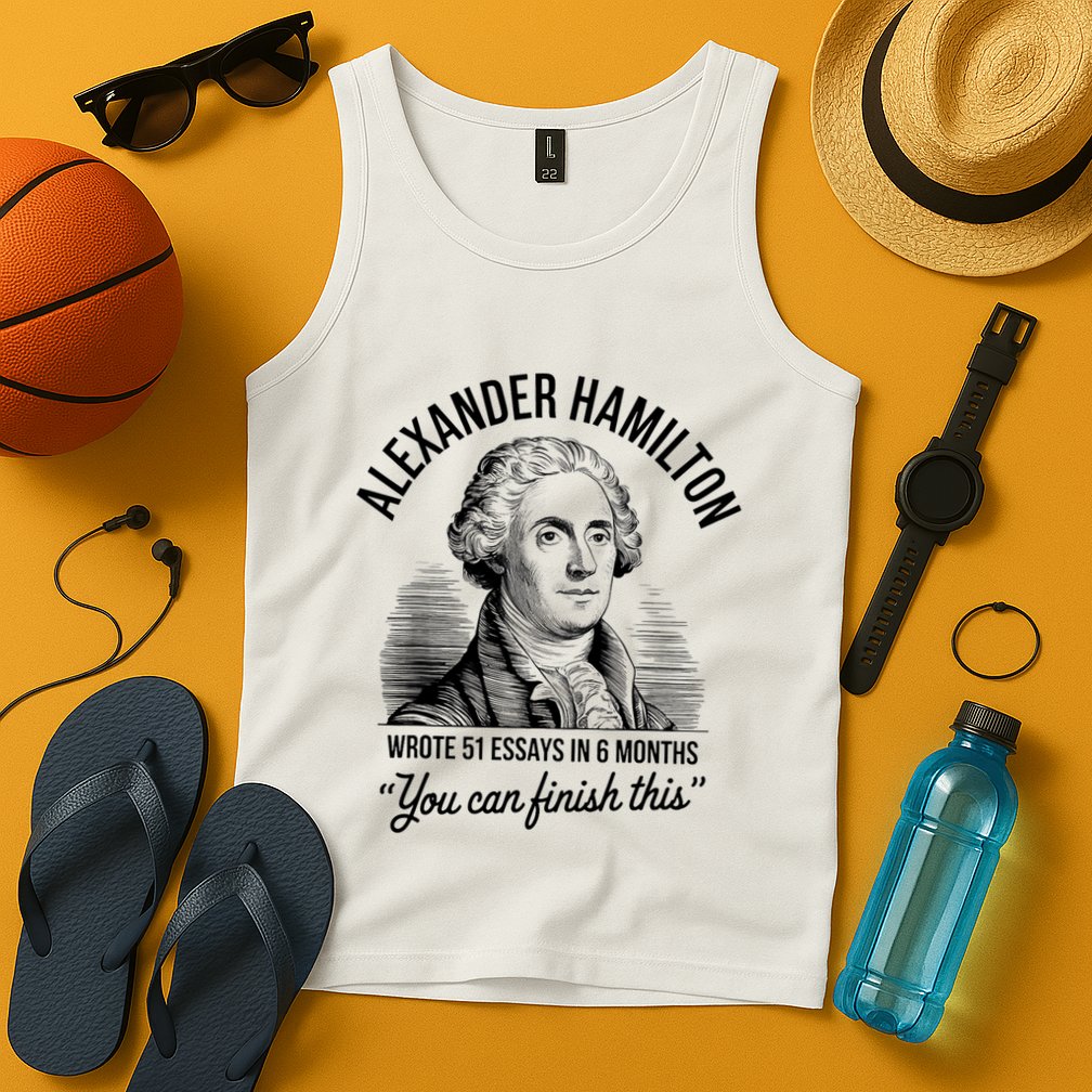 Alexander Hamilton Wrote 51 Essays In 6 Months Vintage Tank Top