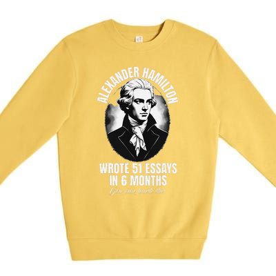 Alexander Hamilton Wrote 51 Essays In 6 Months Vintage Funny Premium Crewneck Sweatshirt