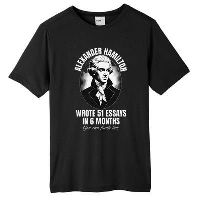 Alexander Hamilton Wrote 51 Essays In 6 Months Vintage Funny Tall Fusion ChromaSoft Performance T-Shirt