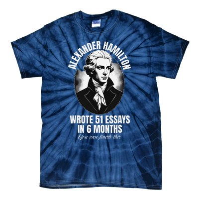 Alexander Hamilton Wrote 51 Essays In 6 Months Vintage Funny Tie-Dye T-Shirt