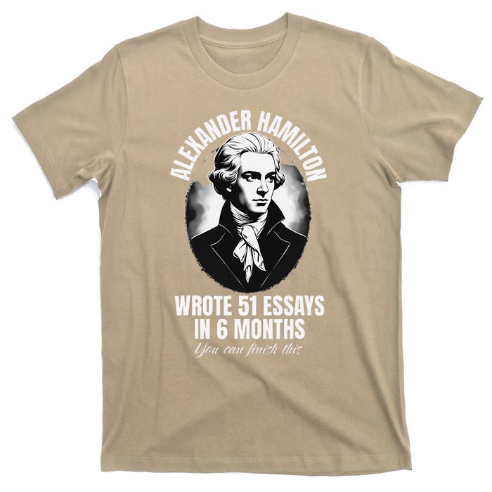 Alexander Hamilton Wrote 51 Essays In 6 Months Vintage Funny T-Shirt