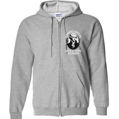 Alexander Hamilton Wrote 51 Essays In 6 Months Vintage Funny Full Zip Hoodie