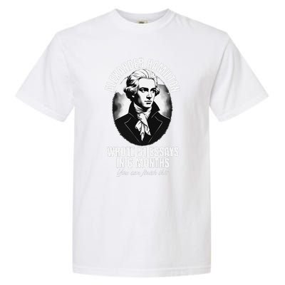 Alexander Hamilton Wrote 51 Essays In 6 Months Vintage Funny Garment-Dyed Heavyweight T-Shirt