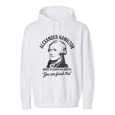 Alexander Hamilton Wrote 51 Essays In 6 Months Garment-Dyed Fleece Hoodie