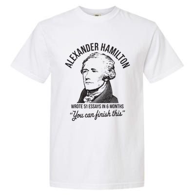 Alexander Hamilton Wrote 51 Essays In 6 Months Garment-Dyed Heavyweight T-Shirt