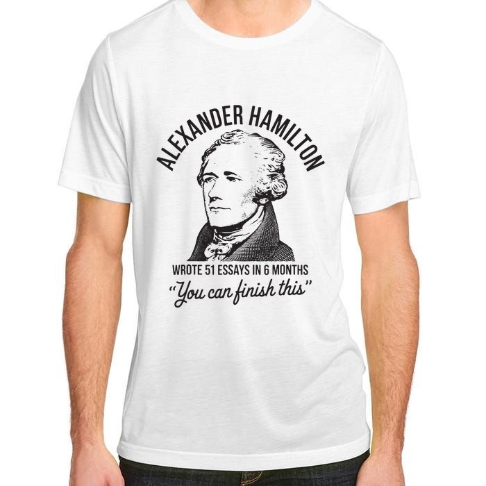 Alexander Hamilton Wrote 51 Essays In 6 Months Adult ChromaSoft Performance T-Shirt