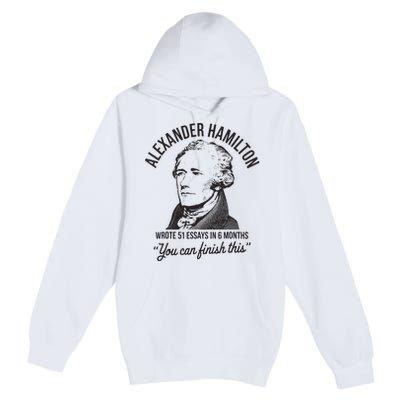 Alexander Hamilton Wrote 51 Essays In 6 Months Premium Pullover Hoodie