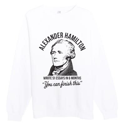 Alexander Hamilton Wrote 51 Essays In 6 Months Premium Crewneck Sweatshirt