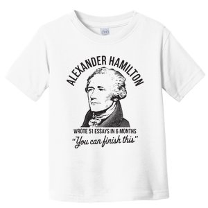 Alexander Hamilton Wrote 51 Essays In 6 Months Toddler T-Shirt