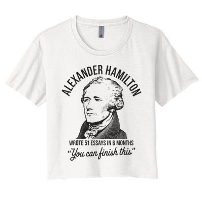 Alexander Hamilton Wrote 51 Essays In 6 Months Women's Crop Top Tee