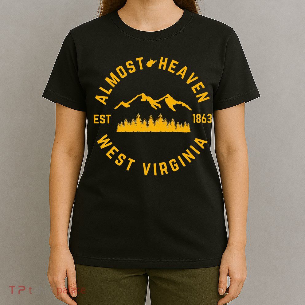 Almost Heaven West Virginia Mountains Forest WV Home Pride T-Shirt