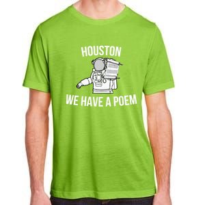 Astronaut Houston We Have A Poem For World Poetry Day Gift Adult ChromaSoft Performance T-Shirt