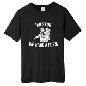 Astronaut Houston We Have A Poem For World Poetry Day Gift Tall Fusion ChromaSoft Performance T-Shirt