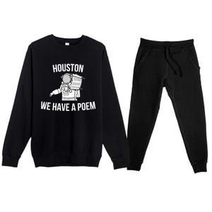 Astronaut Houston We Have A Poem For World Poetry Day Gift Premium Crewneck Sweatsuit Set