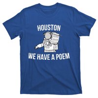 Astronaut Houston We Have A Poem For World Poetry Day Gift T-Shirt