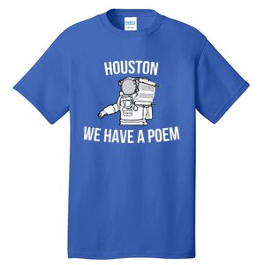 Astronaut Houston We Have A Poem For World Poetry Day Gift Tall T-Shirt