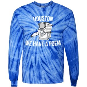 Astronaut Houston We Have A Poem For World Poetry Day Gift Tie-Dye Long Sleeve Shirt