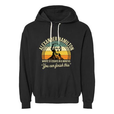 Alexander Hamilton Wrote 51 Essays In 6 Months Garment-Dyed Fleece Hoodie