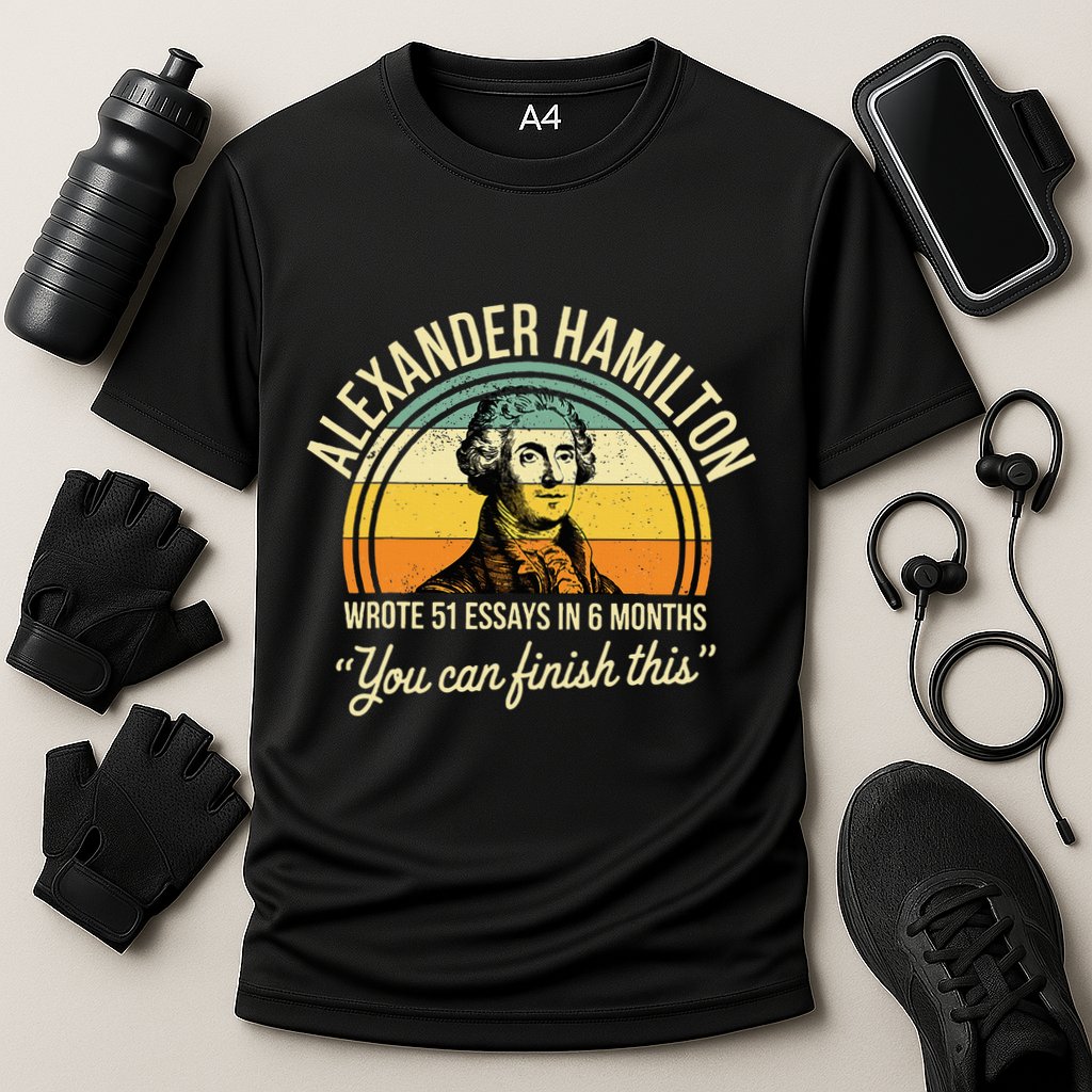 Alexander Hamilton Wrote 51 Essays In 6 Months Performance Shirt