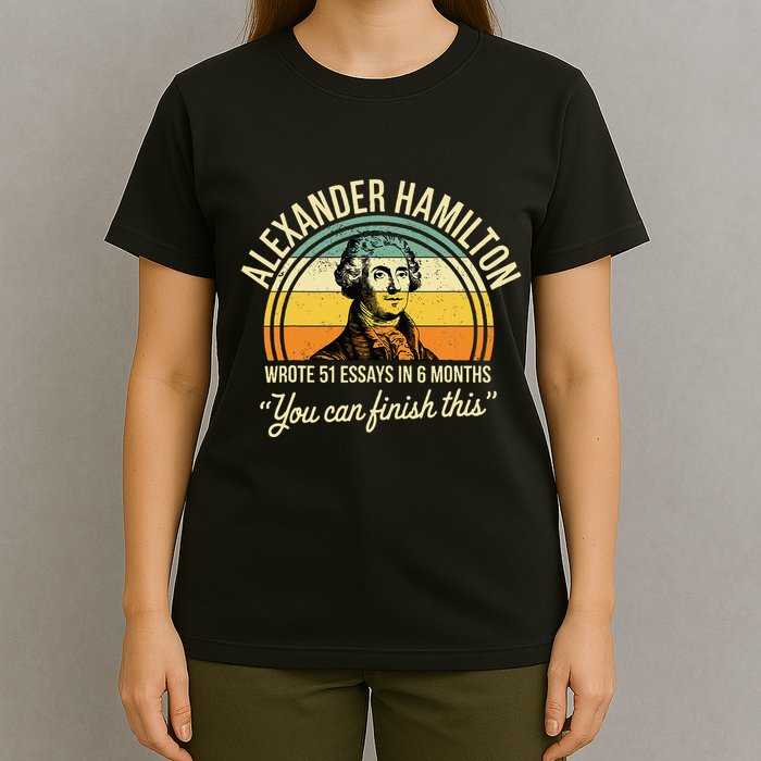 Alexander Hamilton Wrote 51 Essays In 6 Months T-Shirt