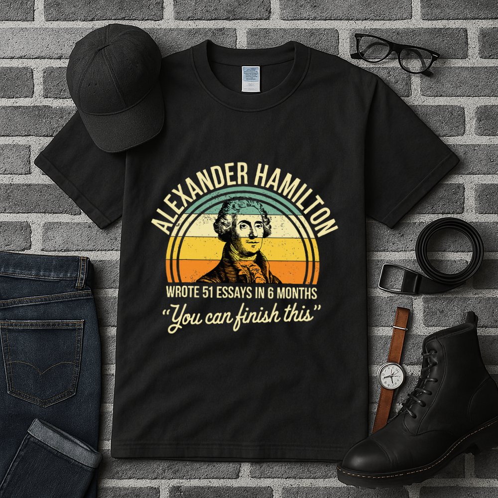 Alexander Hamilton Wrote 51 Essays In 6 Months Tall T-Shirt