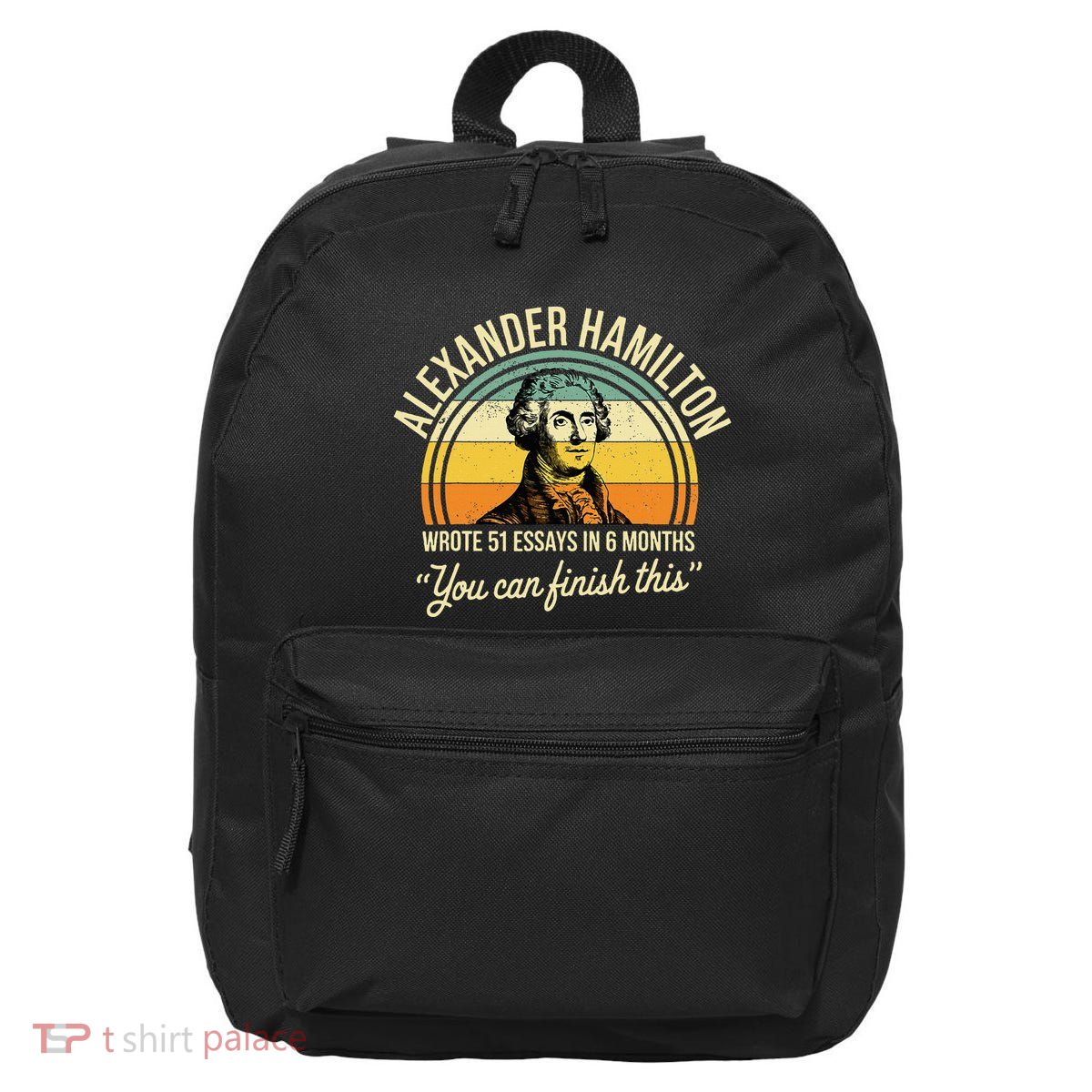 Alexander Hamilton Wrote 51 Essays In 6 Months 16 in Basic Backpack