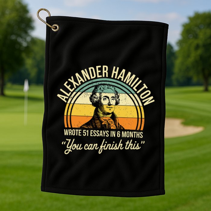 Alexander Hamilton Wrote 51 Essays In 6 Months Golf Towel