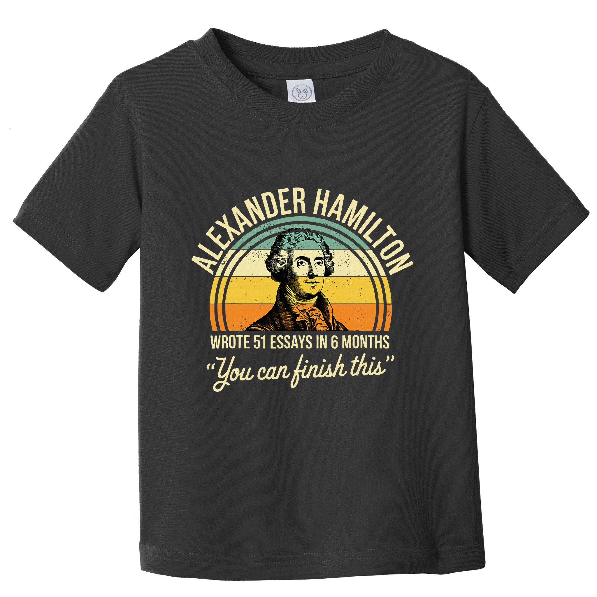 Alexander Hamilton Wrote 51 Essays In 6 Months Toddler T-Shirt