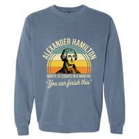 Alexander Hamilton Wrote 51 Essays In 6 Months Garment-Dyed Sweatshirt