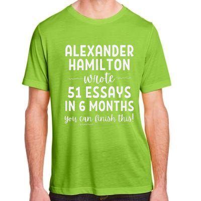 Alexander Hamilton Wrote 51 Essays In 6 Months Adult ChromaSoft Performance T-Shirt