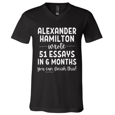 Alexander Hamilton Wrote 51 Essays In 6 Months V-Neck T-Shirt