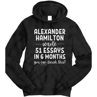 Alexander Hamilton Wrote 51 Essays In 6 Months Tie Dye Hoodie