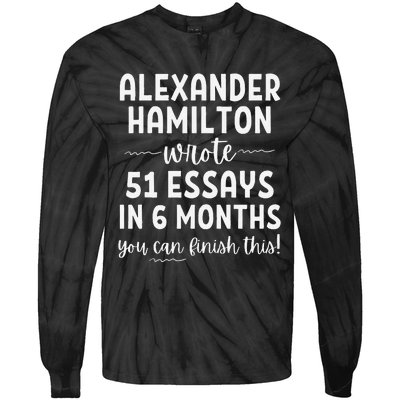 Alexander Hamilton Wrote 51 Essays In 6 Months Tie-Dye Long Sleeve Shirt