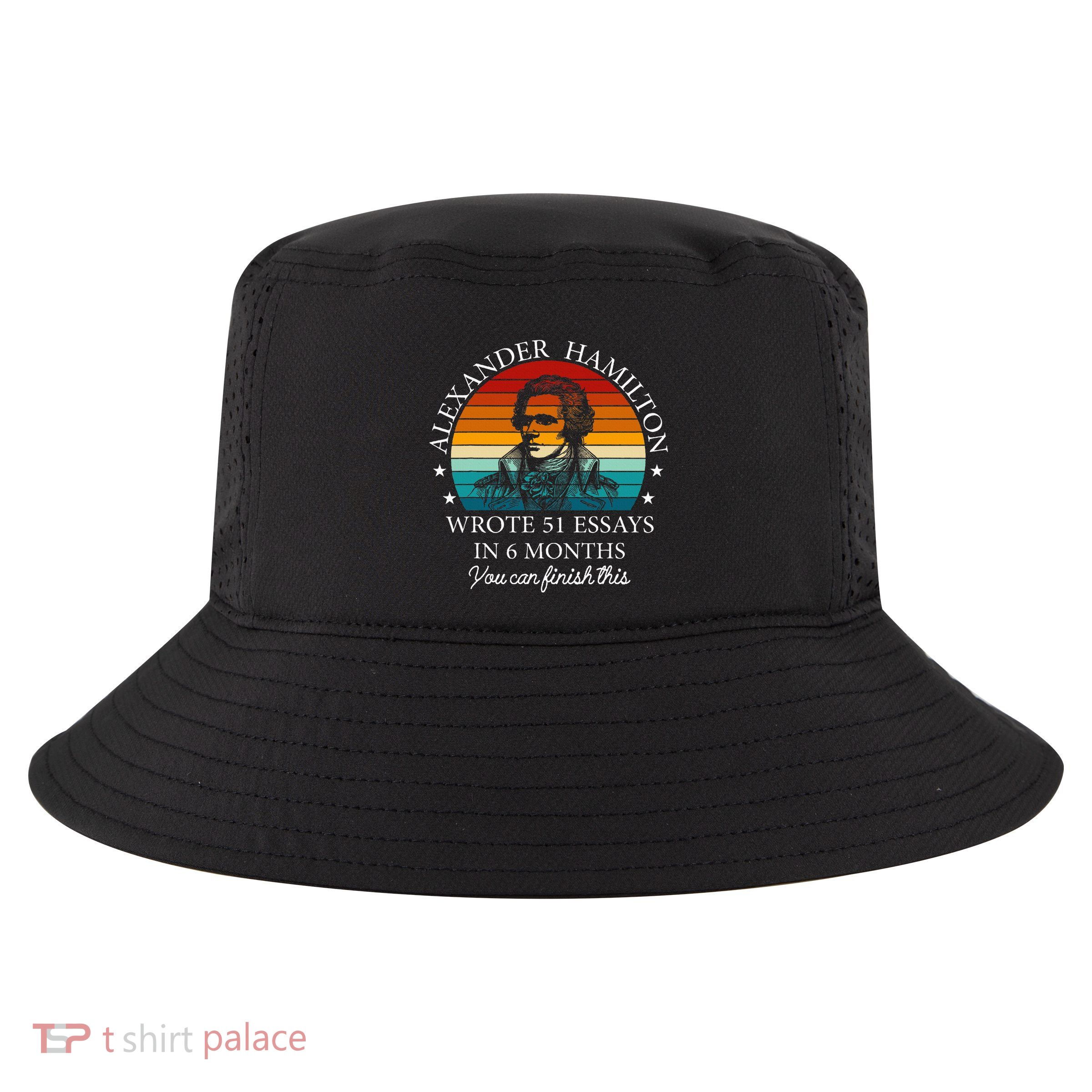 Alexander Hamilton Wrote 51 Essays In 6 Months Cool Comfort Performance Bucket Hat