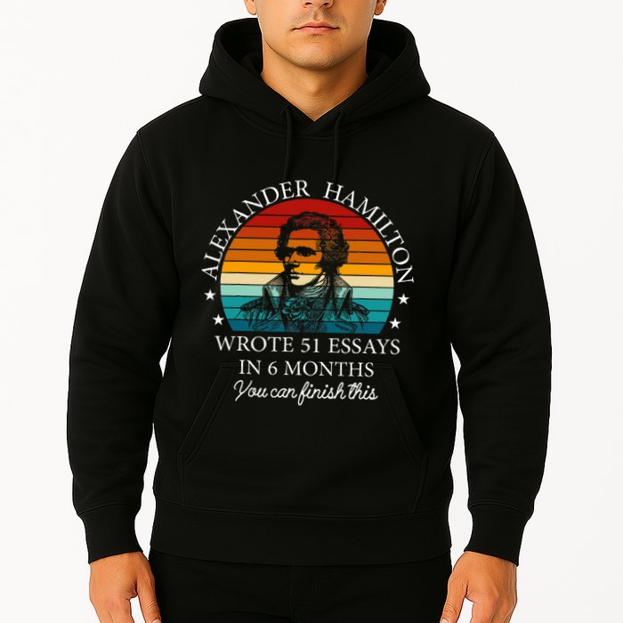 Alexander Hamilton Wrote 51 Essays In 6 Months Hoodie