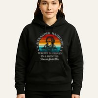 Alexander Hamilton Wrote 51 Essays In 6 Months Hoodie