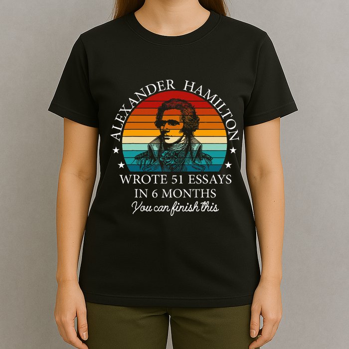 Alexander Hamilton Wrote 51 Essays In 6 Months T-Shirt